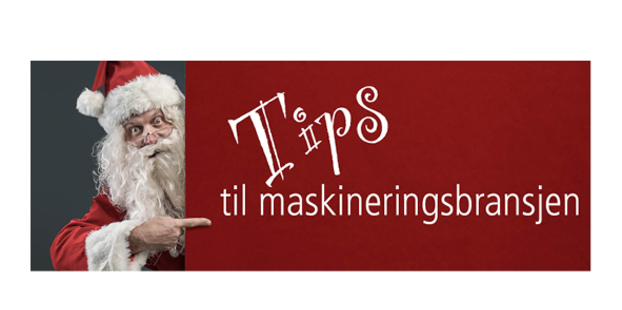 Tips til maskineringsbransjen Hoved Tips til maskineringsbransjen Hoved